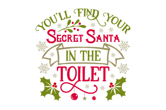 Secret Santa in the Toilet for Christmas